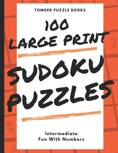 Sudoku Puzzles 100 Large Print Fun With Numbers, Intermediate Puzzles