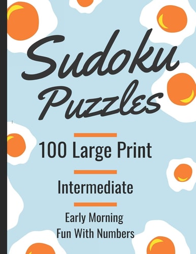 Sudoku Puzzles 100 Large Print Early Morning Fun With Numbers, Intermediate Puzzles