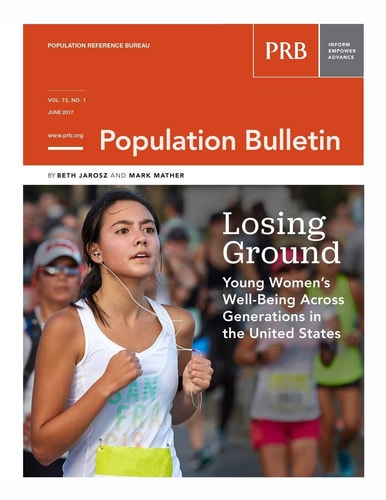 Losing Ground Young Women's Well-Being Across Generations: Population Bulletin Vol. 72, No. 1