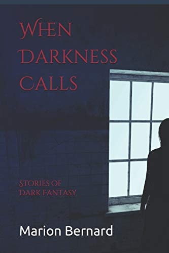 When Darkness Calls Stories of Dark Fantasy