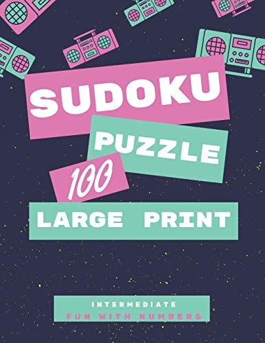 Sudoku Puzzles 100 Large Print Fun With Numbers, Intermediate Puzzles