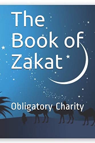 The Book of Zakat Obligatory Charity