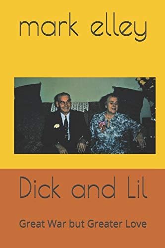 Dick and Lil Great War But Greater Love