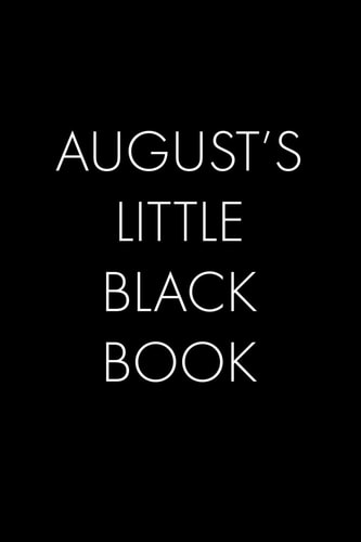 August's Little Black Book The Perfect Dating Companion for a Handsome Man Named August. a Secret Place for Names, Phone Numbers, and Addresses