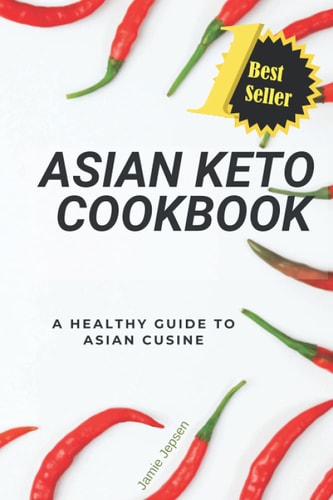 Asian Keto Cookbook Healthy Guide to Asian Cuisine