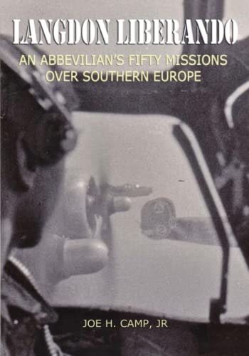 Langdon Liberando An Abbevilian's Fifty Missions Over Southern Europe