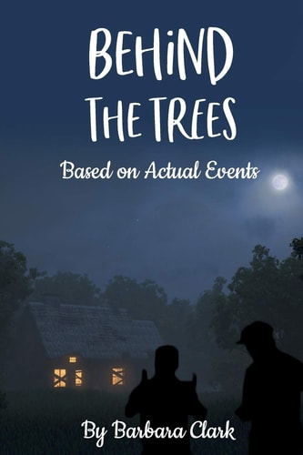 Behind the Trees Based on Actual Events
