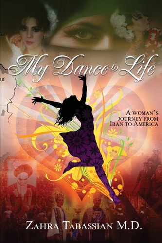 My Dance to Life A Woman's Journey from Iran to America
