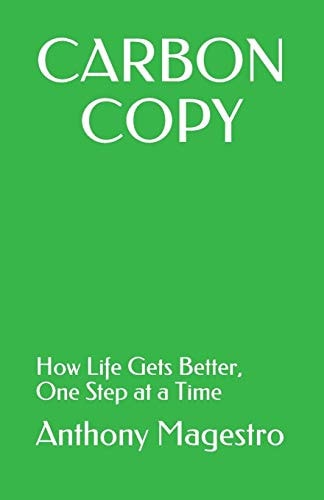 Carbon Copy How Life Gets Better, One Step at a Time