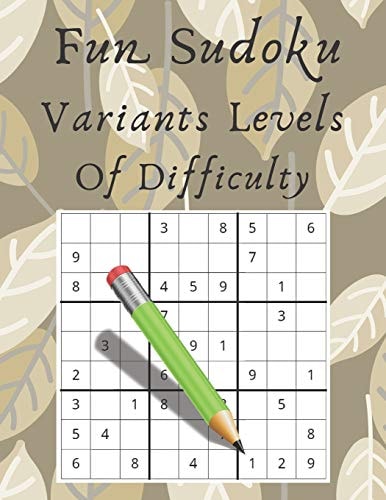Fun Sudoku Variants Levels Of Difficulty Large Print Easy To Hard Puzzles For Adults