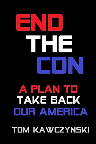 End the Con A Plan to Take Back Our America