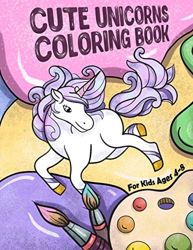 Cute Unicorns Coloring Book For Kids Ages 4-8
