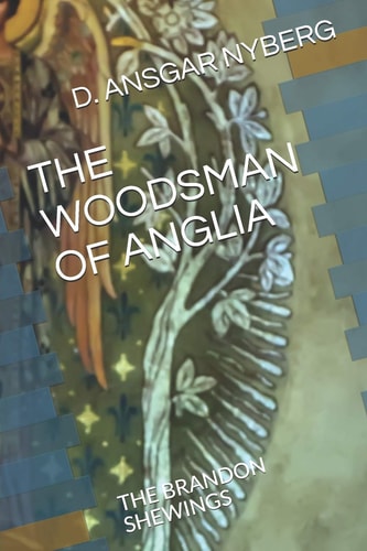The Woodsman of Anglia The Brandon Shewings