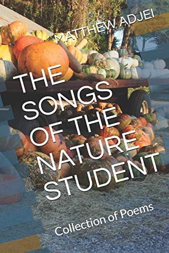 The Songs of the Nature Student Collection of Poems