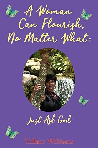 A Woman Can Flourish, No Matter What Just Ask God