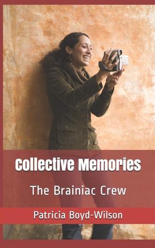 Collective Memories The Brainiac Crew