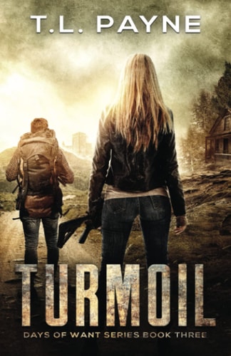 Turmoil A Post Apocalyptic EMP Survival Thriller (Days of Want Series Book Three)