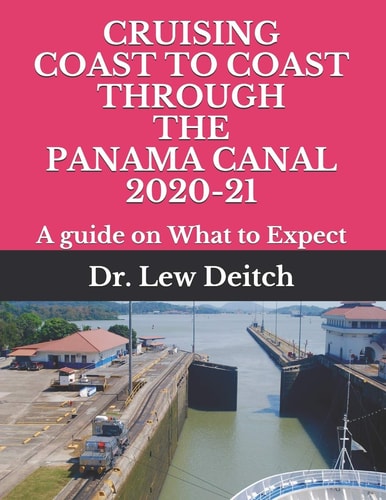 Cruising Coast to Coast Through the Panama Canal 2020-21 A Guide on What to Expect