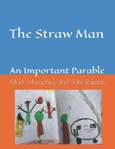 The Straw Man An Important Parable