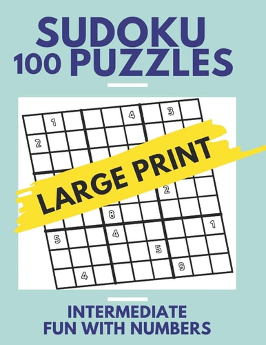 Sudoku Puzzles 100 Large Print Fun With Numbers, Intermediate Puzzles