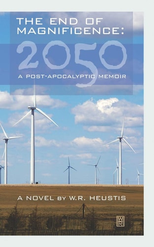 The End of Magnificence 2050: a Post-Apocalyptic Memoir