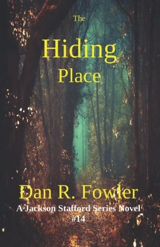 The Hiding Place A Jackson Stafford Series Novel #14