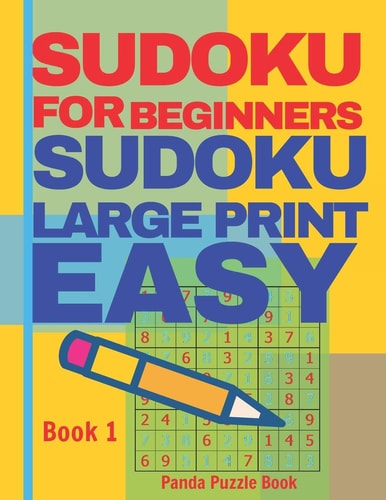 Sudoku For Beginners Sudoku Large Print Easy - Brain Games Relax And Solve Sudoku - Book 1