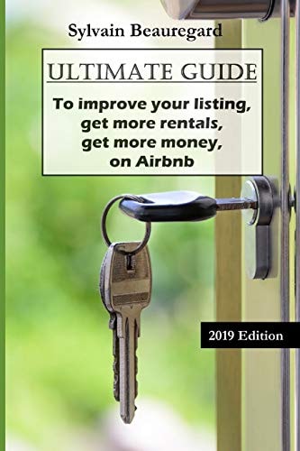 Ultimate Guide Get More Rentals, Get More Money: Improve Your Listing on Airbnb