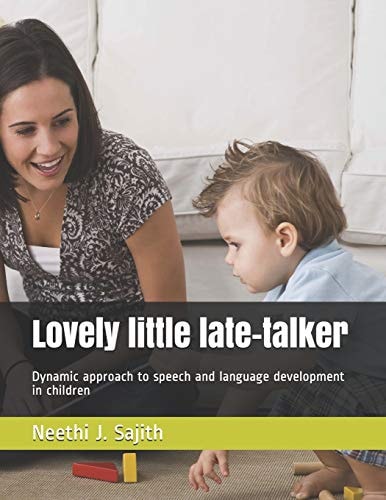 Lovely Little Late-talker Dynamic Approach to Speech and Language Development in Children