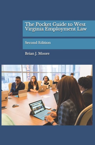 The Pocket Guide to West Virginia Employment Law Second Edition