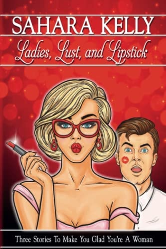 Ladies, Lust and Lipstick