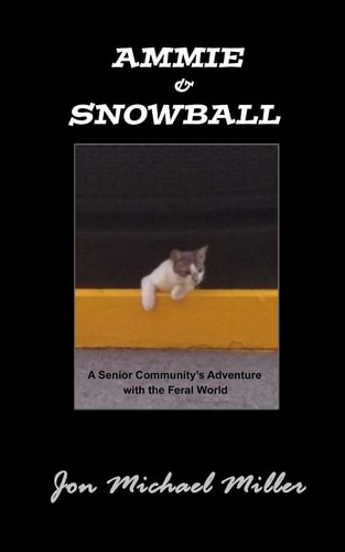 Ammie & Snowball A Senior Community's Adventure with the Feral World