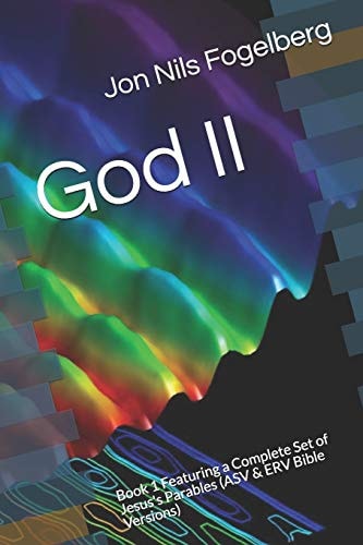God II Book 1 Featuring a Complete Set of Jesus's Parables (ASV & ERV Bible Versions)