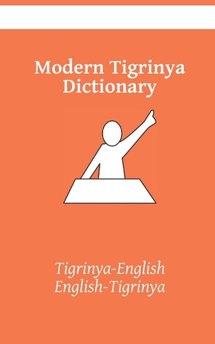 Modern Tigrinya Dictionary Tigrinya-English & English-Tigrinya
