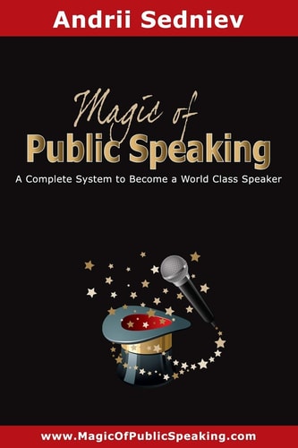 Magic of Public Speaking A Complete System to Become a World Class Speaker