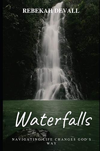 Waterfalls Navigating Life Changes God's Way