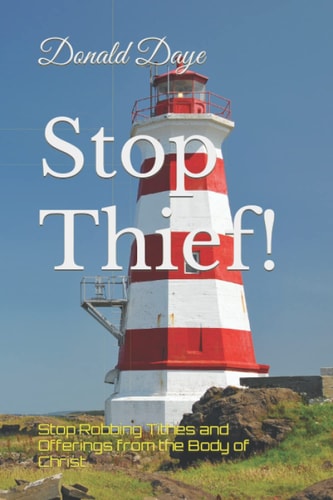 Stop Thief! Stop Robbing Tithes and Offerings from the Body of Christ