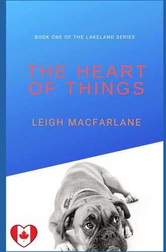 The Heart of Things Book One of the Lakeland Series