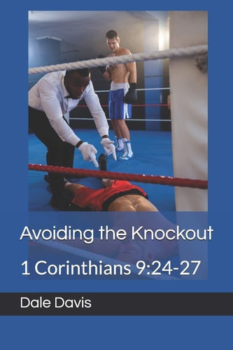 Avoiding the Knockout 1 Corinthians 9:24-27