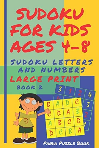Sudoku For Kids Ages 4-8 - Sudoku Letters And Numbers Sudoku Kindergarten - Brain Games Large Print Sudoku - Book 2