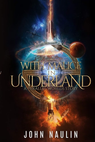 With Malice in Underland A Parallel Worlds Story