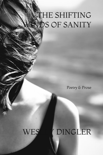 The Shifting Winds of Sanity Poetry and Prose