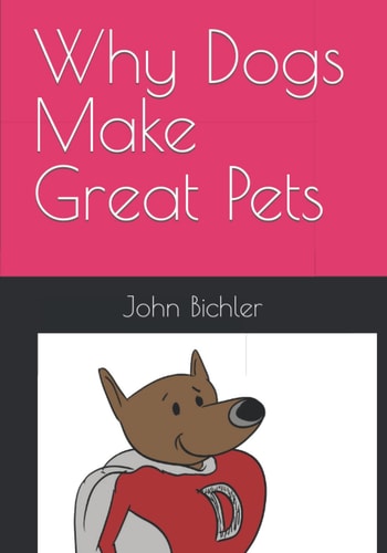 Why Dogs Make Great Pets