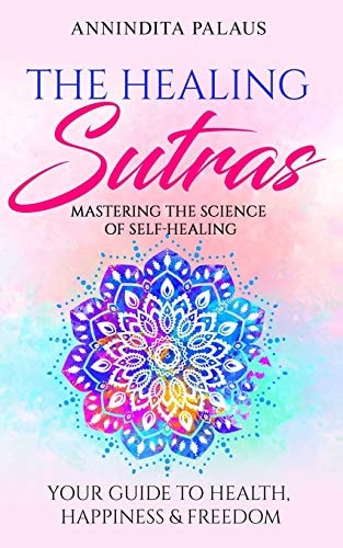 The Healing Sutras Mastering the Science of Self Healing