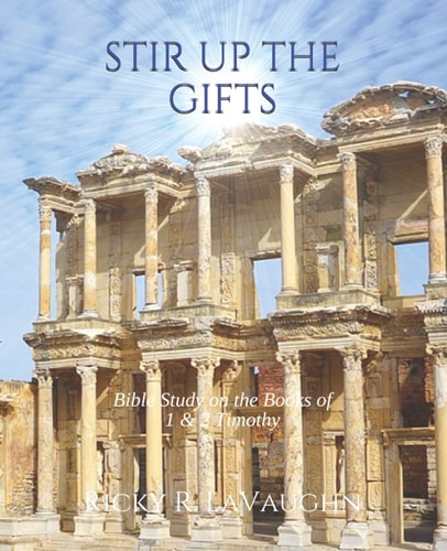Stir Up The Gifts Bible Study on the Books of First & Second Timothy