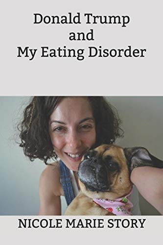 Donald Trump and My Eating Disorder