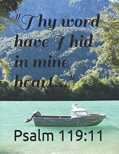 "Thy Word Have I Hid in Mine Heart..." Psalm 119:11