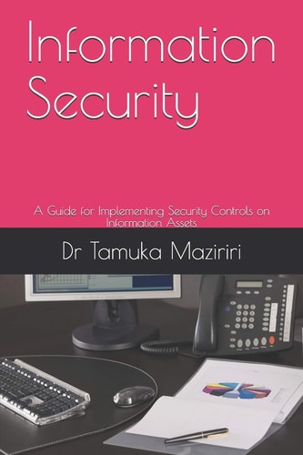 Information Security A Guide for Implementing Security Controls on Information Assets