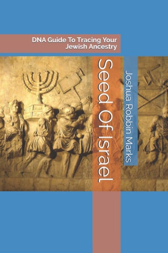 Seed Of Israel DNA Guide To Tracing Your Jewish Ancestry