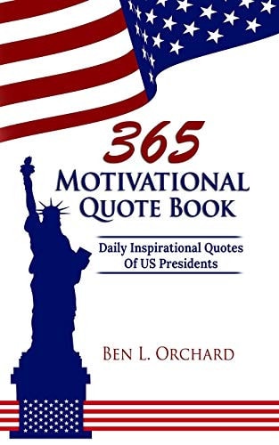 365 Motivational Quote Book Daily Inspirational Quotes Of US Presidents